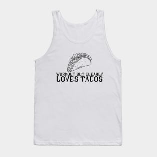 Workout But Clearly Loves Tacos Tank Top